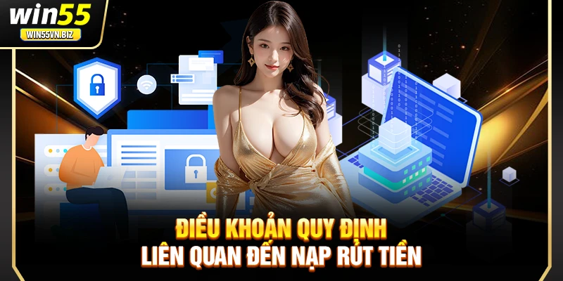 Điều khoản quy định liên quan đến nạp rút tiền
