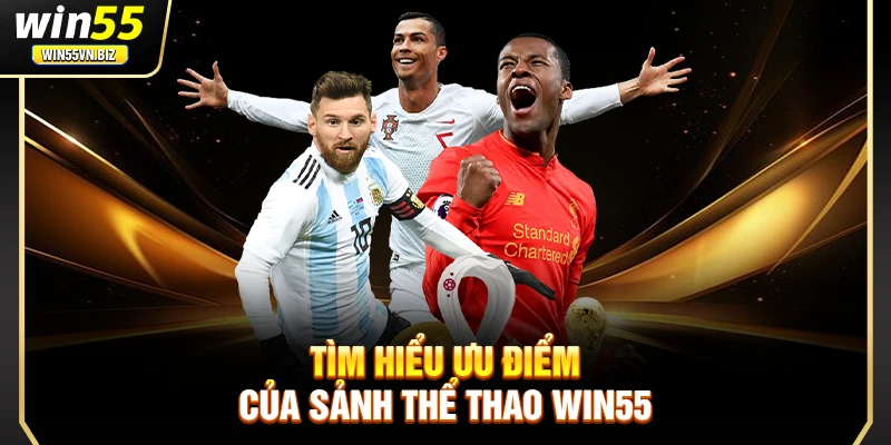Tìm hiểu ưu điểm của sảnh thể thao Win55