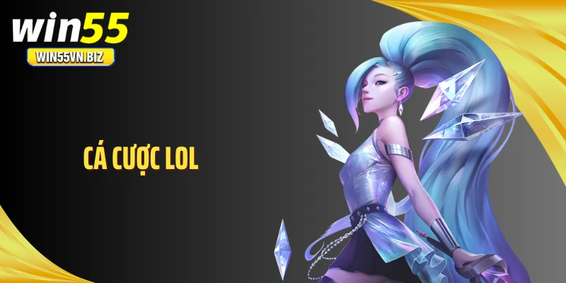 Cá Cược LoL 🏆 Cẩm Nang Thắng Lớn Cho Mọi Game Thủ